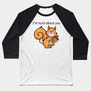 Im nuts about you Baseball T-Shirt